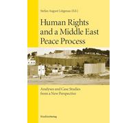 Human Rights and a Middle East Peace Process: Analyses and Case Studies from a New Perspective (Studien Verlag)