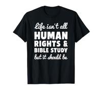 Human Rights and Bible Study Funny I Love Bible Study T-Shirt