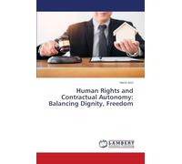 Human Rights and Contractual Autonomy: Balancing Dignity, Freedom