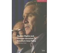 Human Rights and Counter-terrorism in America's Asia Policy: 363 (Adelphi series)
