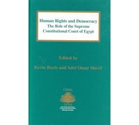 Human Rights and Democracy: The Role of the Supreme Constitutional Court of Egypt: 3 (Centre of Islamic & Middle Eastern Law Series)