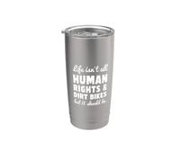 Human Rights and Dirt Bikes Funny I Love Dirt Bikes Stainless Steel Insulated Tumbler