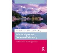 Human Rights and East Asian Philosophy : Traditional and Recent Approaches