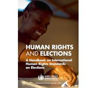 Human Rights and Elections: a handbook on international human rights standards on elections (Professional training series, 2, rev. 1)