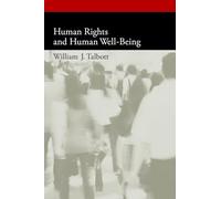 Human Rights and Human Well-Being (Oxford Political Philosophy)