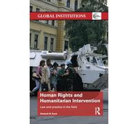 Human Rights and Humanitarian Intervention: Law and Practice in the Field (Global Institutions)