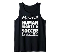 Human Rights and Soccer Funny I Love Soccer Tank Top