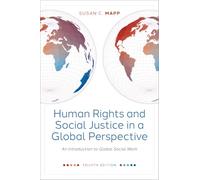 Human Rights and Social Justice in a Global Perspective: An Introduction to Global Social Work