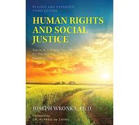 Human Rights and Social Justice: Social Action and Service for the Helping and Health Professions