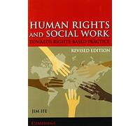 Human Rights and Social Work: Towards Rights-Based Practice