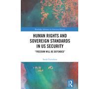 Human Rights and Sovereign Standards in US Security : “Freedom Will Be Defended”