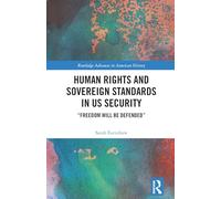 Human Rights and Sovereign Standards in US Security : “Freedom Will Be Defended”
