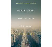 Human Rights and the Uses of History: Expanded Second Edition