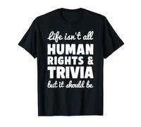 Human Rights and Trivia Funny I Love Trivia T-Shirt