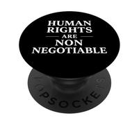 Human Rights Are Non Negotiable Social Justice & Equality PopSockets Adhesive PopGrip