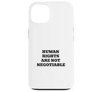 Human Rights Are Not Negotiable | Justice Equality Statement Case for iPhone 13