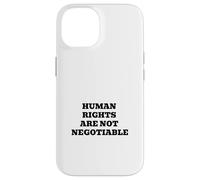 Human Rights Are Not Negotiable | Justice Equality Statement Case for iPhone 14