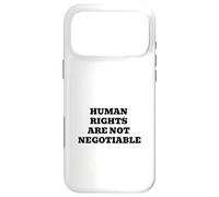 Human Rights Are Not Negotiable | Justice Equality Statement Case for iPhone 17 Pro Max