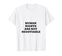 Human Rights are Not Negotiable | Justice Equality Statement T-Shirt