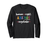 Human Rights are Not Negotiable Long Sleeve T-Shirt