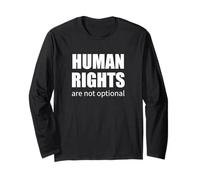 Human Rights are Not Optional Activist Quote Social Justice Long Sleeve T-Shirt