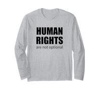 Human Rights are Not Optional Activist Quote Social Justice Long Sleeve T-Shirt