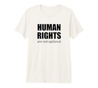 Human Rights are Not Optional Activist Quote Social Justice Premium T-Shirt