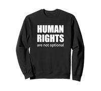 Human Rights Are Not Optional Activist Quote Social Justice Sweatshirt