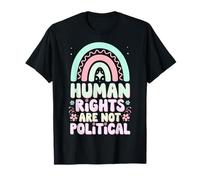 Human Rights Are Not Political T-Shirt