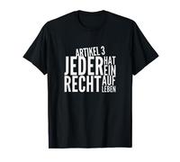 Human Rights Article 3 Everyone Has a Right to Life T-Shirt