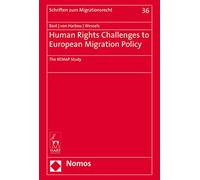 Human Rights Challenges to European Migration Policy: The Remap Study (Schriften Zum Migrationsrecht, 36)