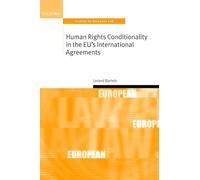 Human Rights Conditionality in the EU's International Agreements (Oxford Studies in European Law)
