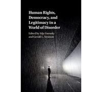 Human Rights, Democracy, and Legitimacy in a World of Disorder