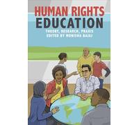 Human Rights Education: Theory, Research, Praxis (Pennsylvania Studies in Human Rights)