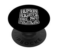 Human Rights Equality Human Rights Are Not Political PopSockets Adhesive PopGrip