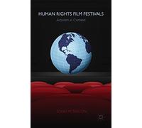 Human Rights Film Festivals: Activism in Context