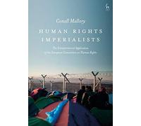 Human Rights Imperialists: The Extraterritorial Application of the European Convention on Human Rights