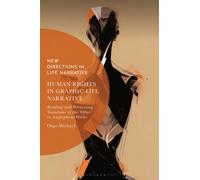 Human Rights in Graphic Life Narrative : Reading and Witnessing Violations of the 'Other' in Anglophone Works