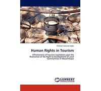 Human Rights in Tourism: Effectiveness of Tourism Legislation upon the Realization of the Right to Development of Local Communities in Mozambique