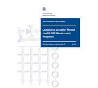 Human Rights Joint Committee 3rd Special Report. Legislative scrutiny: Mental Health Bill: Government Response (House of Commons Paper) HC 1217