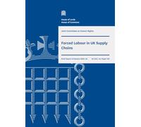Human Rights Joint Committee 6th Report. Forced Labour in UK Supply Chains Volume 1. Report (House of Commons Paper) HC 633