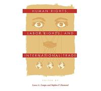 Human Rights, Labor Rights, and International Trade (Pennsylvania Studies in Human Rights)