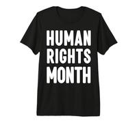 Human Rights Month Shirt - Universal Human Rights Month Premium T-Shirt