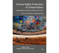 Human Rights Protection in Global Politics: Responsibilities of States and Non-State Actors (Global Issues)