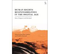Human Rights Responsibilities in the Digital Age: States, Companies and Individuals