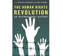 The Human Rights Revolution: An International History by Petra Goedde, ...