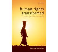 Human Rights Transformed: Positive Rights and Positive Duties – Oxford University Press