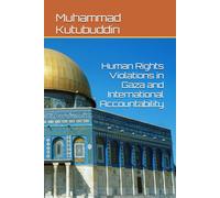 Human Rights Violations in Gaza and International Accountability