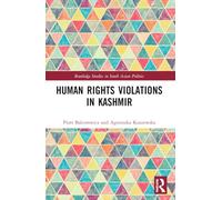 Human Rights Violations in Kashmir (Routledge Studies in South Asian Politics)