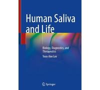 Human Saliva and Life: Biology, Diagnostics, and Therapeutics